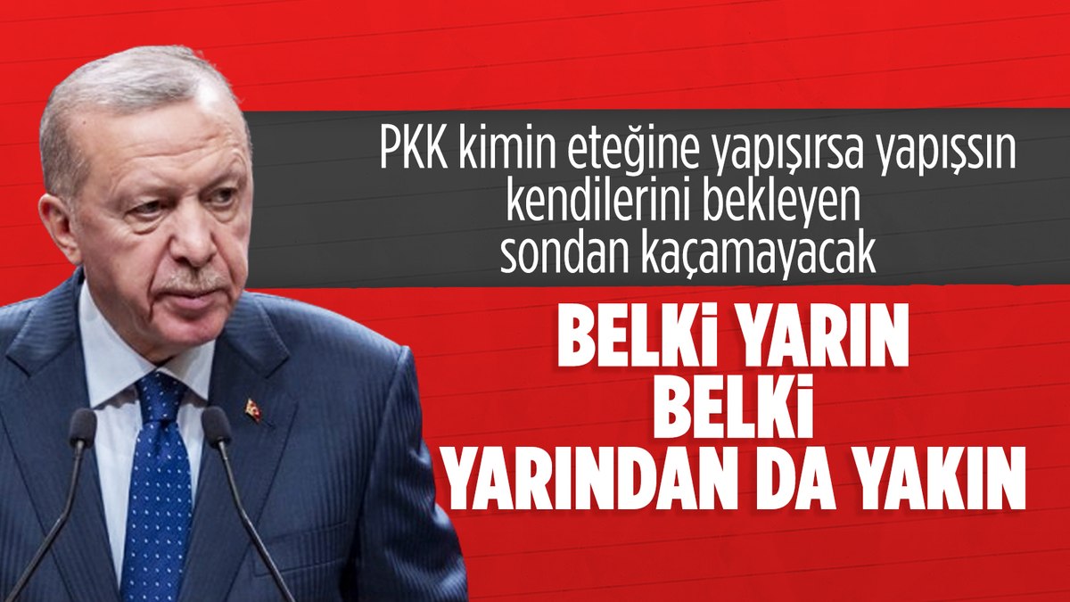 Cumhurbaşkanı Erdoğan: PKK ve uzantıları ya kendilerini tasfiye edecekler ya da tasfiye edilecekler