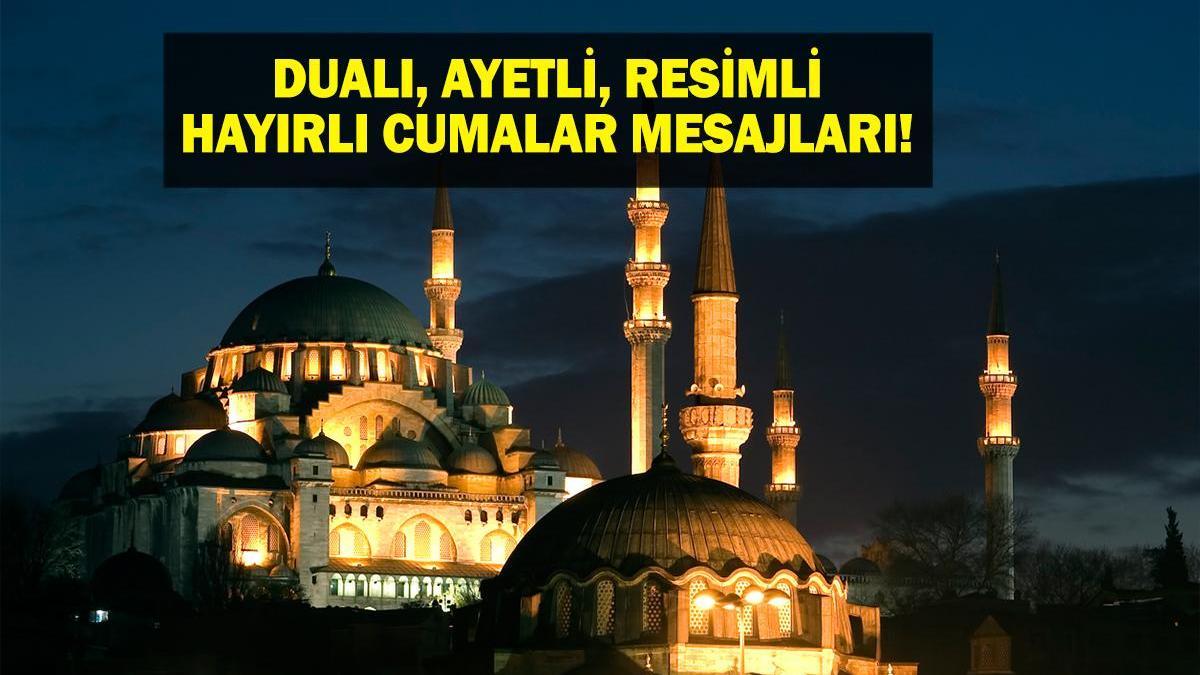RESİMLİ CUMA MESAJLARI! Dualı, Ayetli, Hadisli, Resimli, Yazılı, Anlamlı, Sözlü, En Yeni, En Güzel Hayırlı Cumalar Mesajları